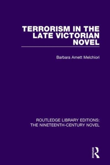 Terrorism in the Late Victorian Novel, Paperback / softback Book