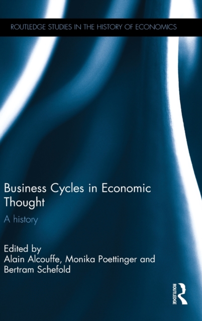 Business Cycles in Economic Thought : A history, Hardback Book