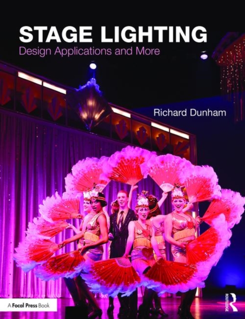 Stage Lighting : Design Applications and More, Paperback / softback Book