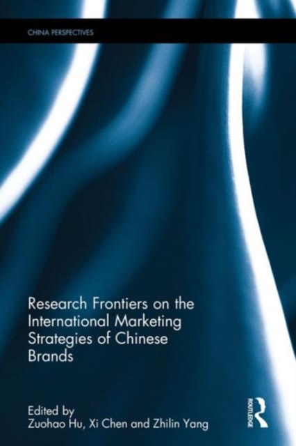 Research Frontiers on the International Marketing Strategies of Chinese Brands, Hardback Book