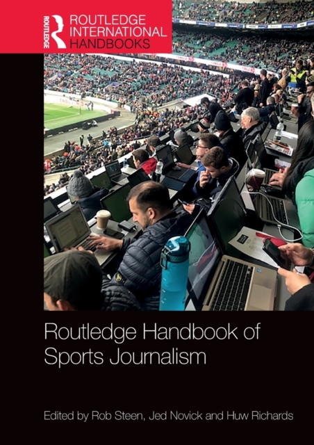 Routledge Handbook of Sports Journalism, Hardback Book