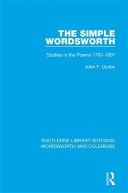 The Simple Wordsworth : Studies in the Poems 1979-1807, Hardback Book