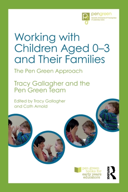 Working with Children Aged 0-3 and Their Families : The Pen Green Approach, Paperback / softback Book