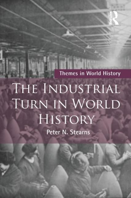 The Industrial Turn in World History, Paperback / softback Book