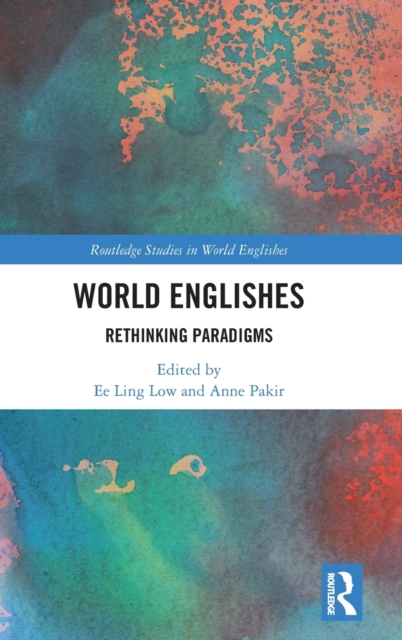 World Englishes : Rethinking Paradigms, Hardback Book