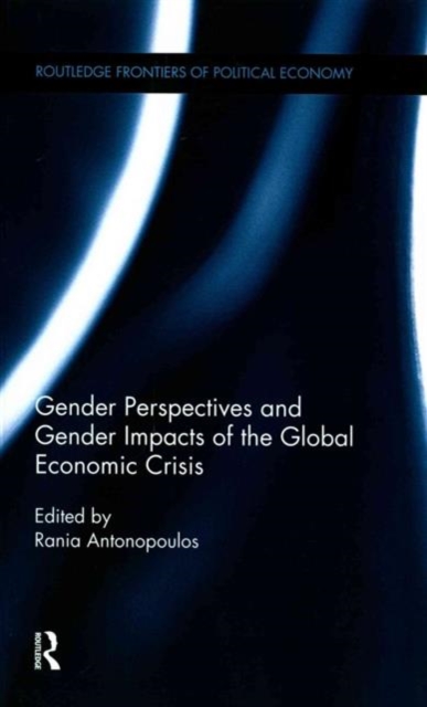 Gender Perspectives and Gender Impacts of the Global Economic Crisis, Paperback / softback Book