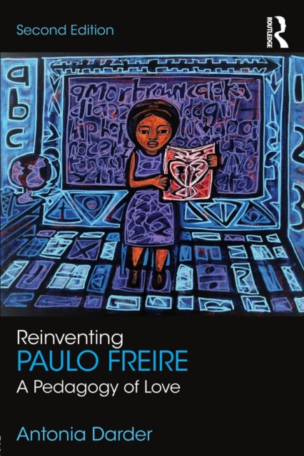 Reinventing Paulo Freire : A Pedagogy of Love, Paperback / softback Book