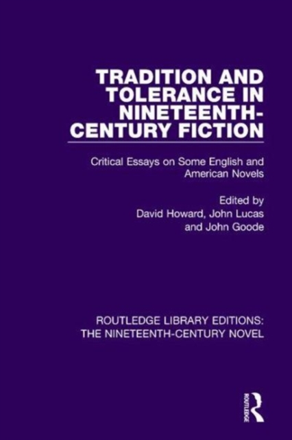 Tradition and Tolerance in Nineteenth Century Fiction : Critical Essays on Some English and American Novels, Paperback / softback Book