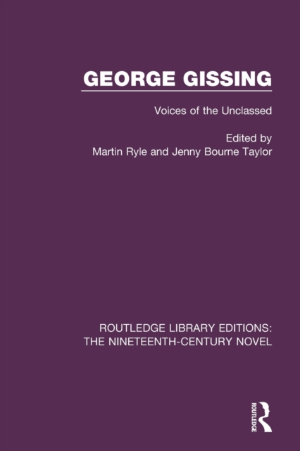 George Gissing : Voices of the Unclassed, Paperback / softback Book