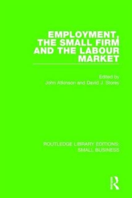 Employment, the Small Firm and the Labour Market, Hardback Book