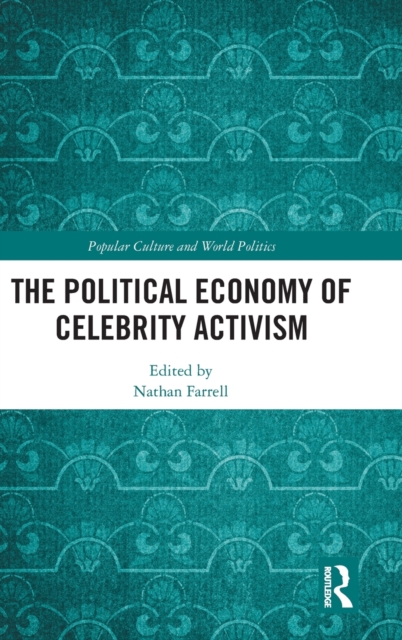The Political Economy of Celebrity Activism, Hardback Book