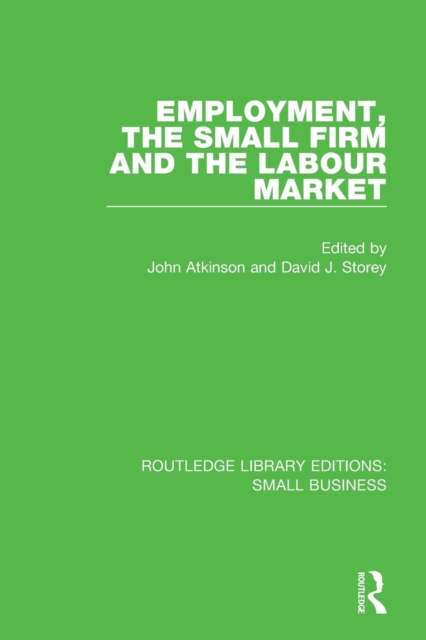 Employment, the Small Firm and the Labour Market, Paperback / softback Book