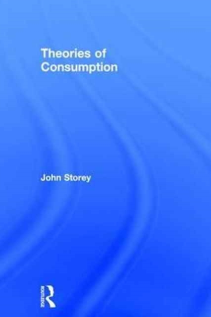 Theories of Consumption, Hardback Book