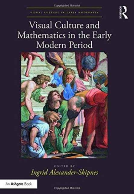 Visual Culture and Mathematics in the Early Modern Period, Hardback Book