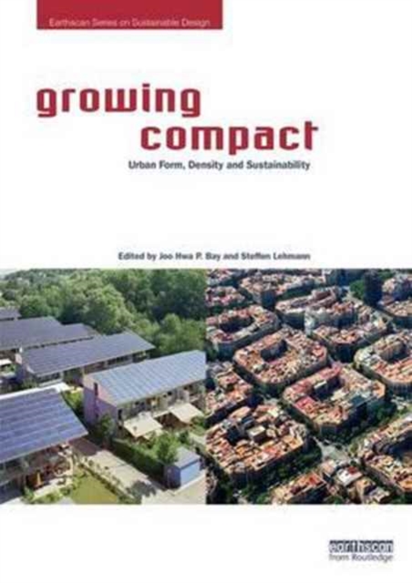 Growing Compact : Urban Form, Density and Sustainability, Paperback / softback Book