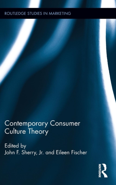 Contemporary Consumer Culture Theory, Hardback Book
