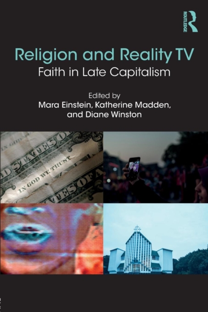 Religion and Reality TV : Faith in Late Capitalism, Paperback / softback Book