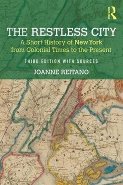 The Restless City : A Short History of New York from Colonial Times to the Present, Paperback / softback Book