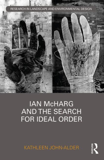Ian McHarg and the Search for Ideal Order, Hardback Book