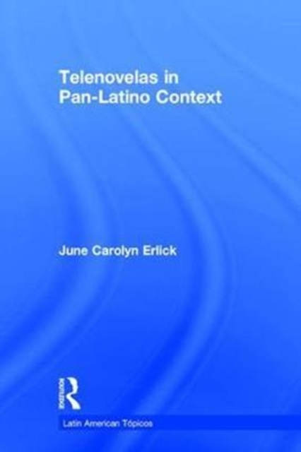 Telenovelas in Pan-Latino Context, Hardback Book