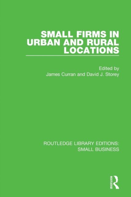 Small Firms in Urban and Rural Locations, Paperback / softback Book