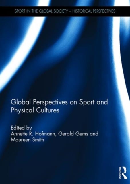 Global Perspectives on Sport and Physical Cultures, Hardback Book