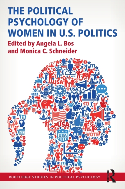 The Political Psychology of Women in U.S. Politics, Paperback / softback Book