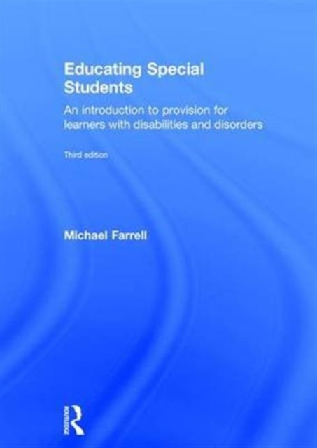 Educating Special Students : An introduction to provision for learners with disabilities and disorders, Hardback Book