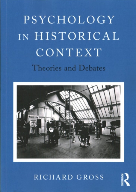 Psychology in Historical Context : Theories and Debates, Paperback / softback Book