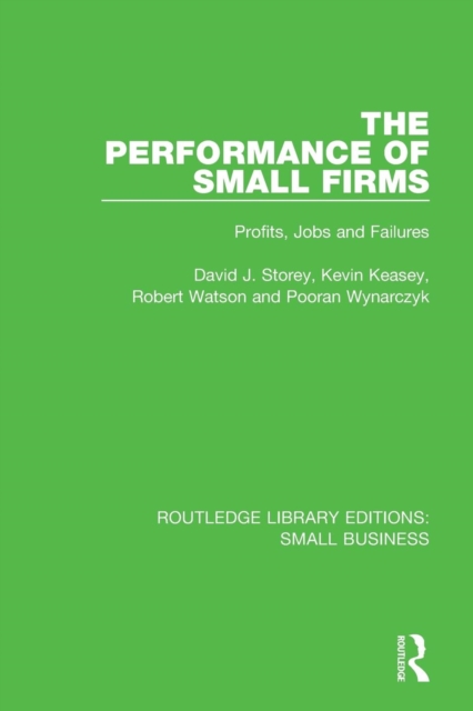 The Performance of Small Firms : Profits, Jobs and Failures, Paperback / softback Book