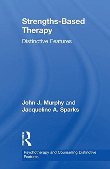 Strengths-based Therapy : Distinctive Features, Hardback Book