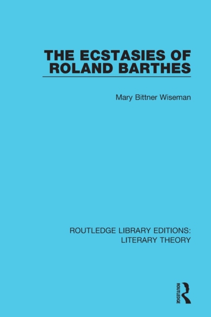 The Ecstasies of Roland Barthes, Paperback / softback Book