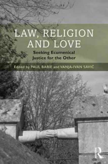 Law, Religion and Love : Seeking Ecumenical Justice for the Other, Hardback Book