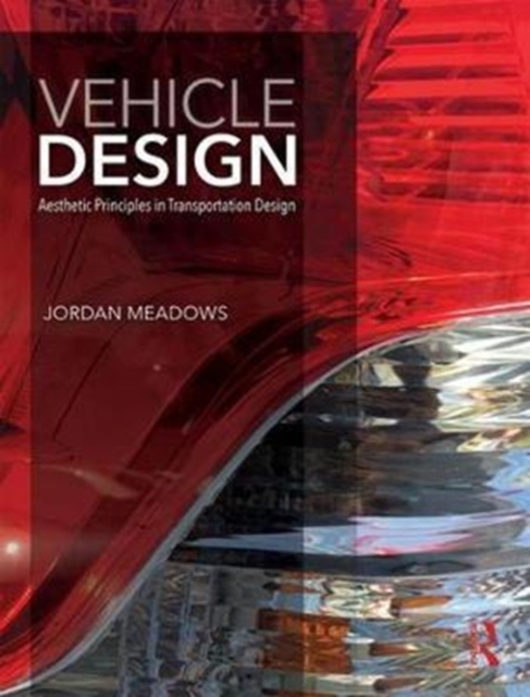 Vehicle Design : Aesthetic Principles in Transportation Design, Paperback / softback Book