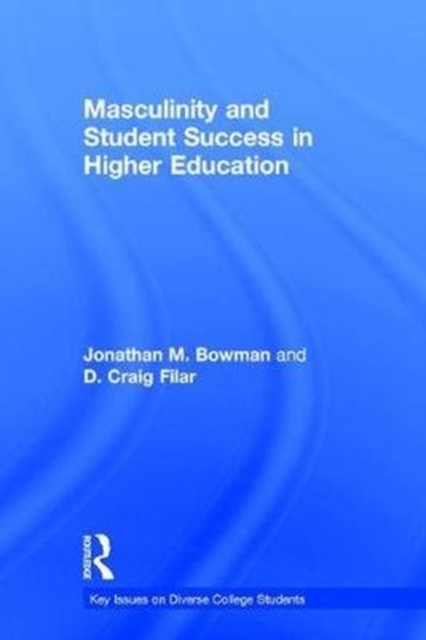 Masculinity and Student Success in Higher Education, Hardback Book