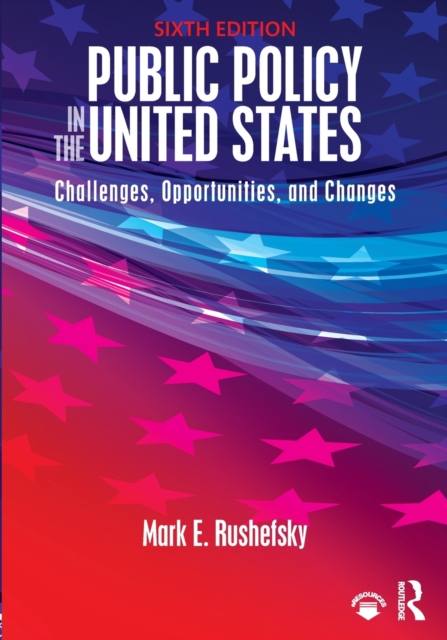Public Policy in the United States : Challenges, Opportunities, and Changes, Paperback / softback Book