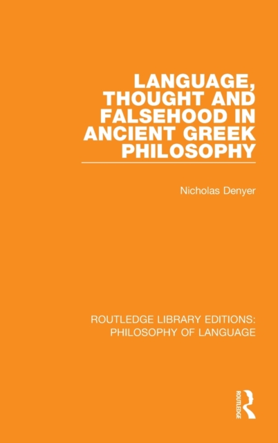 Language, Thought and Falsehood in Ancient Greek Philosophy, Hardback Book