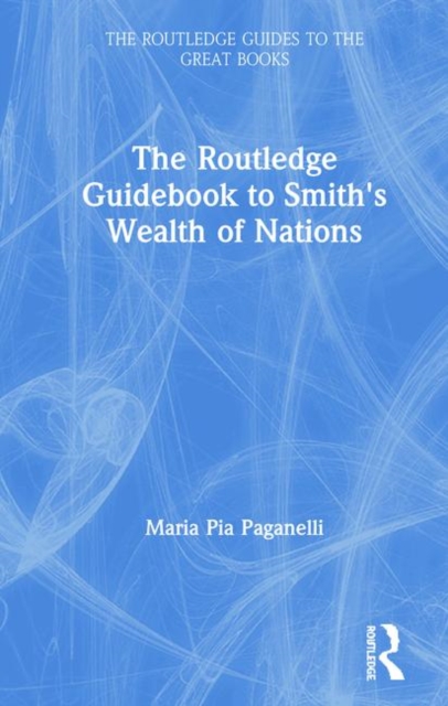 The Routledge Guidebook to Smith's Wealth of Nations, Hardback Book