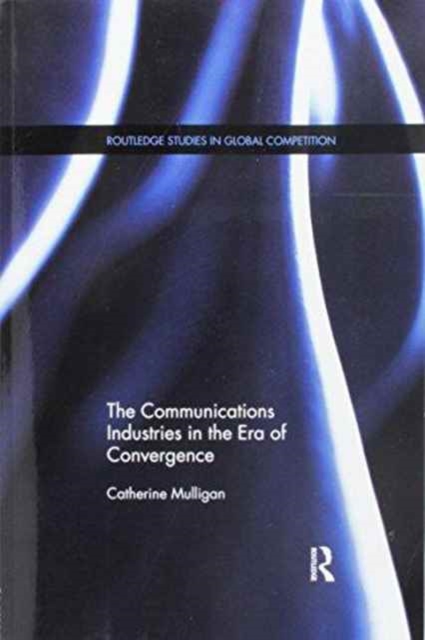 The Communications Industries in the Era of Convergence, Paperback / softback Book