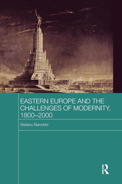 Eastern Europe and the Challenges of Modernity, 1800-2000, Paperback / softback Book
