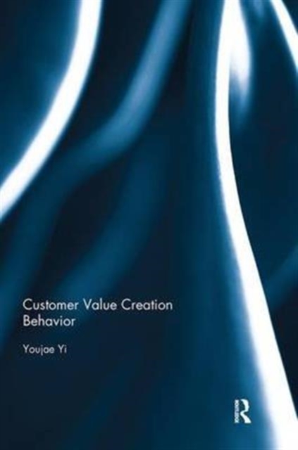 Customer Value Creation Behavior, Paperback / softback Book