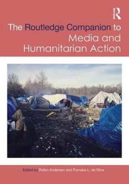 Routledge Companion to Media and Humanitarian Action, Hardback Book