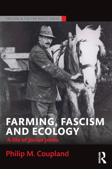 Farming, Fascism and Ecology : A life of Jorian Jenks, Paperback / softback Book