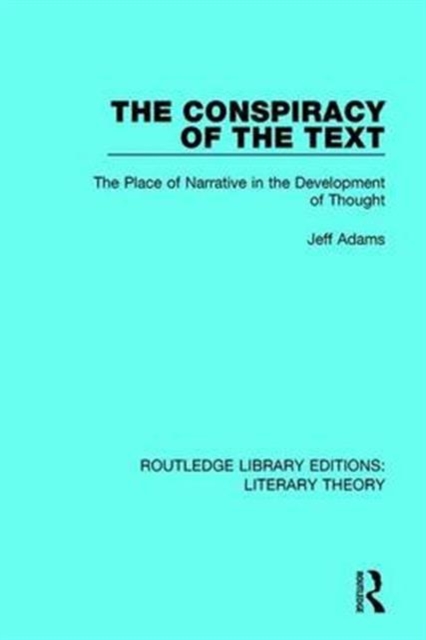 The Conspiracy of the Text : The Place of Narrative in the Development of Thought, Hardback Book