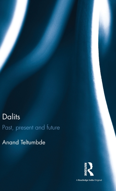 Dalits : Past, present and future, Hardback Book