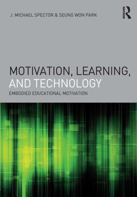 Motivation, Learning, and Technology : Embodied Educational Motivation, Paperback / softback Book