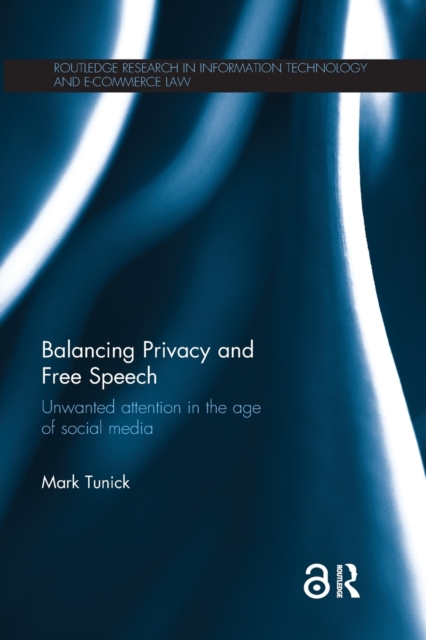 Balancing Privacy and Free Speech : Unwanted Attention in the Age of Social Media, Paperback / softback Book