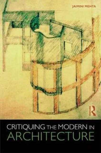 Critiquing the Modern in Architecture, Hardback Book