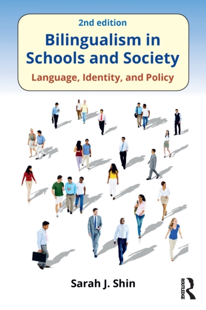 Bilingualism in Schools and Society : Language, Identity, and Policy, Second Edition, Paperback / softback Book