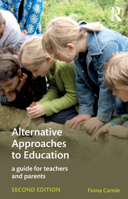 Alternative Approaches to Education : A Guide for Teachers and Parents, Paperback / softback Book